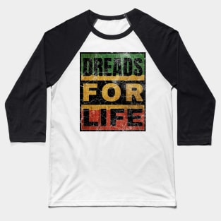 Dreads for Life Baseball T-Shirt